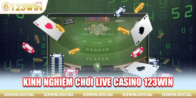 Kinh nghiệm chơi live casino